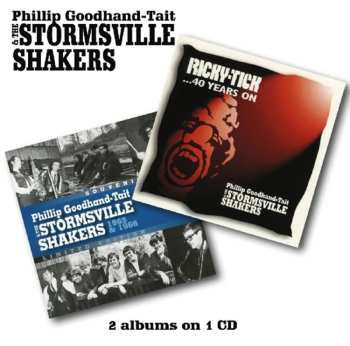 Album The Stormsville Shakers: Phillip Goodhand-Tait & The Stormsville Shakers: 1965 & 1966 / Ricky-Tick...40 Years On
