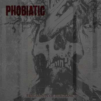 Album Phobiatic: Fragments Of Flagrancy
