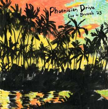 LP Phoenician Drive:  Live in Brussels '23  LTD