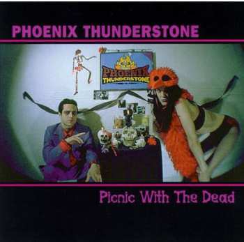 Album Phoenix Thunderstone: Picnic With The Dead