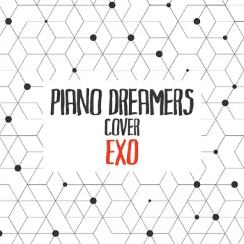 Piano Dreamers Cover Exo