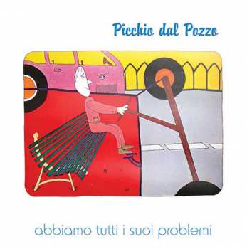 LP Picchio Dal Pozzo: Abbiamo Tutti I Suoi Problemi