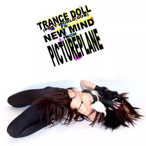 Pictureplane: Trance Doll (Post World Dub) & New Mind
