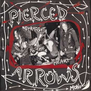 LP Pierced Arrows: Straight To The Heart (reissue) (limited Indie Edition)