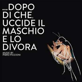 CD Piero Piccioni:  ...Dopo Di Che, Uccide Il Maschio E Lo Divora LTD