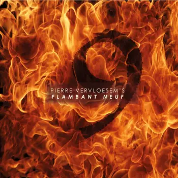 Pierre Vervloesem: Pierre Vervloesem's Flambant Neuf