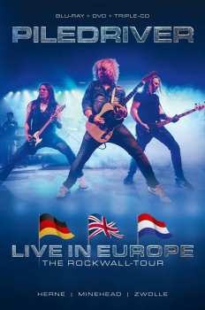 3CD/DVD/Box Set/Blu-ray Piledriver: Live In Europe - The ROCKWALL-Tour