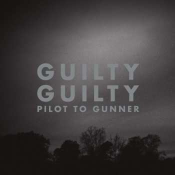 LP Pilot To Gunner: Guilty Guilty