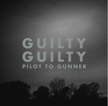 LP Pilot To Gunner: Guilty Guilty