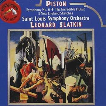 Album Leonard Slatkin: Symphony No. 6 • The Incredible Flutist • 3 New England Sketches