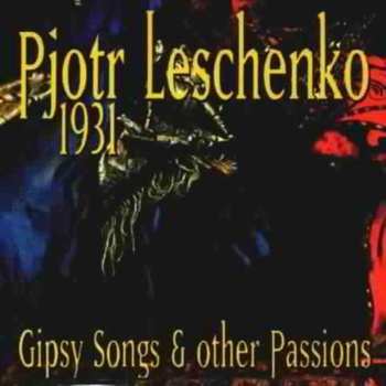 Album Петр Лещенко: 1931 - Gipsy Songs & Other Passions