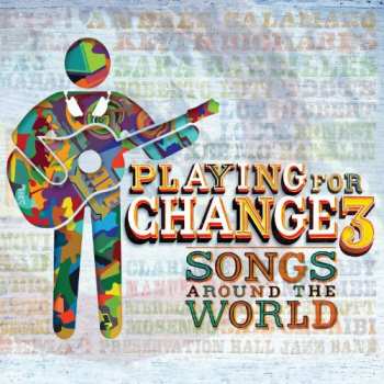 CD/DVD Playing For Change: Playing For Change 3 - Songs Around The World