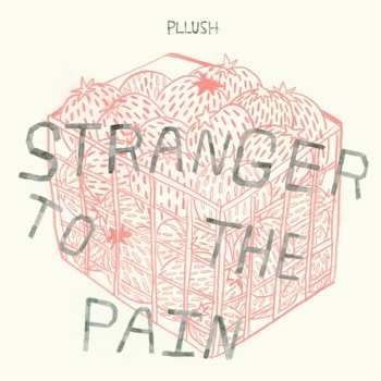 CD Pllush: Pllush: Stranger To The Pain