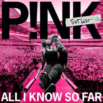 CD P!NK: All I Know So Far: Setlist DIGI