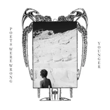 Poets Were Wrong: Younger