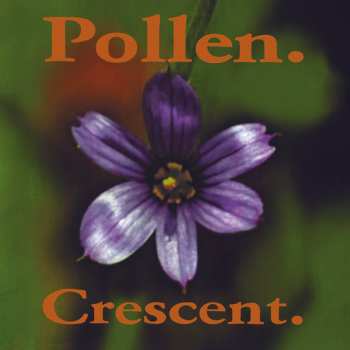 LP Pollen: Crescent CLR