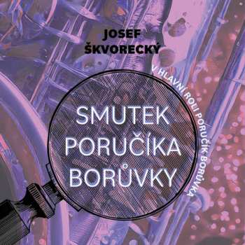 CD Preiss Martin: Škvorecký: Smutek Poručíka Borůvky