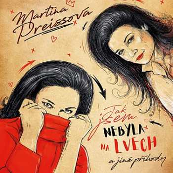 Album Preissová Martina: Preissová: Jak Jsem Nebyla Na Lvech A