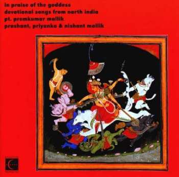CD Premkumar Mallik: In Praise Of The Goddess - Devotional Songs From North India