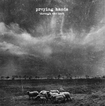 Preying Hands: Through The Dark