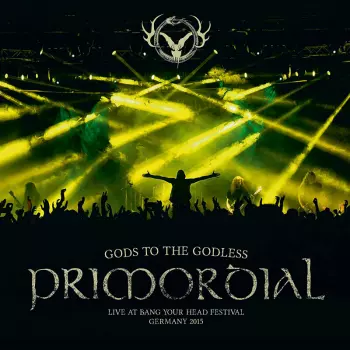 Primordial: Gods To The Godless (Live At Bang Your Head Festival Germany 2015)