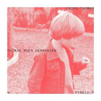 Album Prins Thomas: Thomas Moen Hermansen