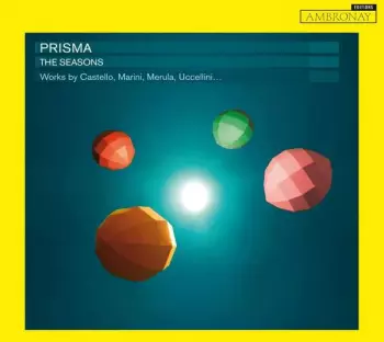 The Seasons (Works By Castello, Marini, Merula, Uccellini...)