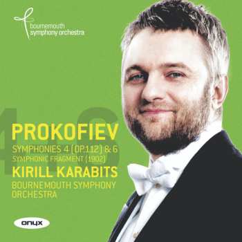 Album Sergei Prokofiev: Symphonies No. 4 (Op. 112) & 6; Symphonic Fragment (1902)