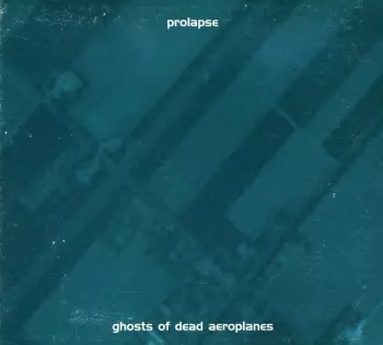 Ghosts Of Dead Aeroplanes