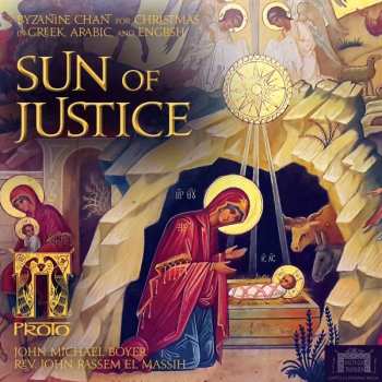 Album Próto: The Sun Of Justice: Byzantine Chant For Christmas