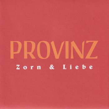 CD Provinz: Zorn & Liebe