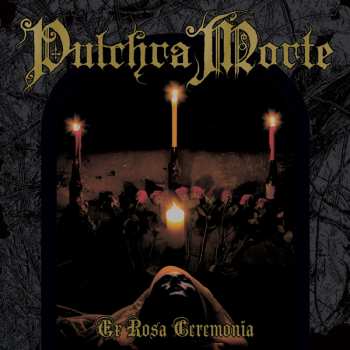 CD Pulchra Morte: Ex Rosa Ceremonia