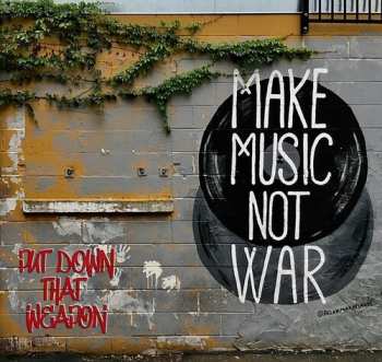 Album Put Down That Weapon  / Var: Put Down That Weapon