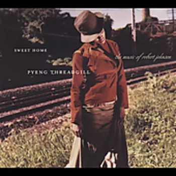 Pyeng Threadgill: Sweet Home - The Music Of Robert Johnson
