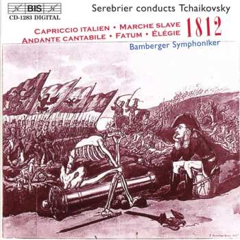 CD Pyotr Ilyich Tchaikovsky: Fatum - Elégie - Marche Slave - Andante Cantabile - Capriccio Italien - 1812