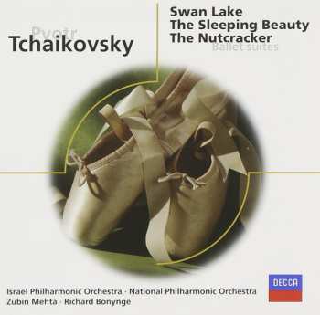CD Pyotr Ilyich Tchaikovsky: Swan Lake, The Sleeping Beauty, The Nutcracker Ballet Suites
