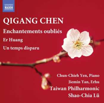 Album Qigang Chen: Enchantements Oubliés