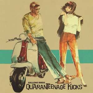 Album Gallows Birds: Quaranteenage Kicks