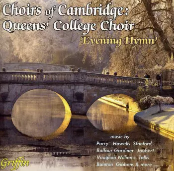 Choirs Of Cambridge: Queens’ College Choir ‘Evening Hymn’ 
