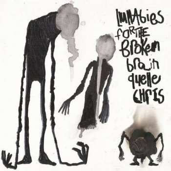 Album Quelle Chris: Lullabies For The Broken Brain