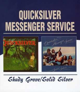 Album Quicksilver Messenger Service: Shady Grove / Solid Silver