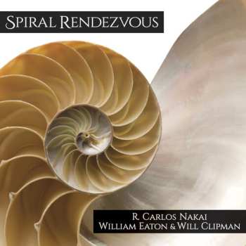 Album R. Carlos Nakai & William Eaton & Will Clipman: Spiral Rendezvous