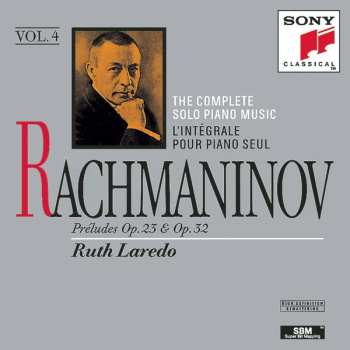 CD Sergei Vasilyevich Rachmaninoff: The Complete Solo Piano Music (L'Intégrale Pour Piano Seul) Vol. 4: Préludes Op. 23 & Op. 32