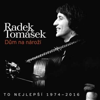 2CD Radek Tomášek: Dům Na Nároží - To Nejlepší 1974-2016