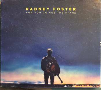 Album Radney Foster: For You To See The Stars