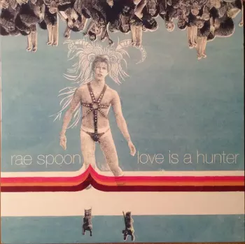 Rae Spoon: Love Is A Hunter
