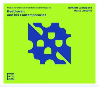 CD Raffaele La Ragione: Beethoven And His Contemporaries: Music For Brescian Mandolin And Fortepiano