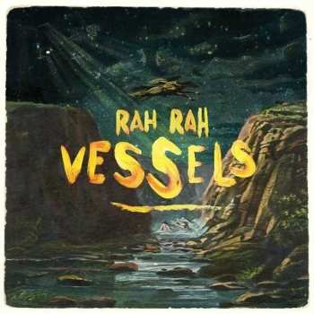 LP Rah Rah: Vessels