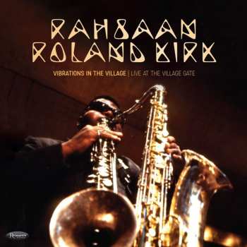 Album Roland Kirk: Vibrations In The Village: Live At The Village Gate