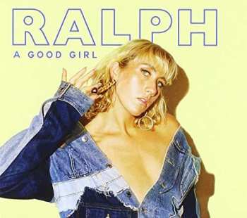 Album Ralph: A Good Girl